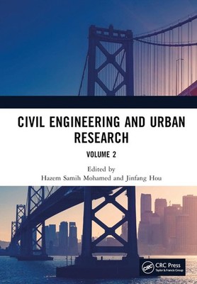 Civil Engineering and Urban Research, Volume 2: Proceedings of the 4th Internati