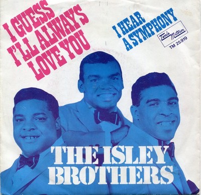The Isley Brothers - I Guess I'll Always Love You / I Hear A Symphony (7'') (Very