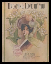 DREAMING LOVE OF YOU Chas K Harris 1905 Pretty Girl Vintage Sheet Music