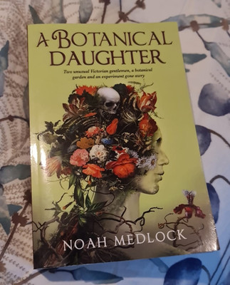 A Botanical Daughter - Noah Medlock ARC Uncorrected Proof + Seed Paper Bookmark