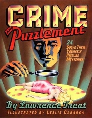 Crime And Puzzlement: 24 Solve-them-yourself Picture Mysteries (Bk.1) by Lawren