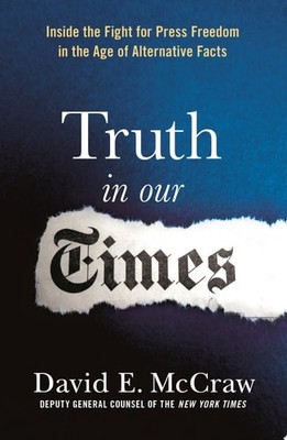 Truth in Our Times: Inside the Fight for Press Freedom in the Age of Alternative