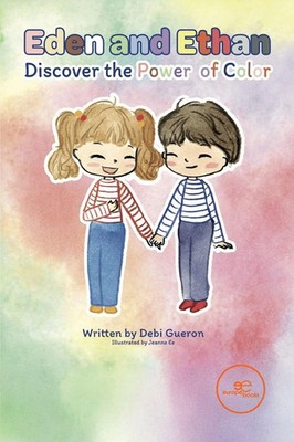 Debi Gueron | Eden and Ethan Discover the Power of Color | Taschenbuch (2025)
