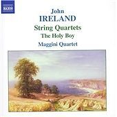 John Ireland - Ireland: String Quartets; The Holy Boy (2006) CD