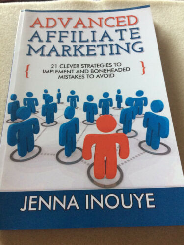 Advanced Affiliate Marketing - Jenna Inouye (Paperback, 2014) - Zdjęcie 1 z 2
