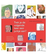 Trek je de volgende keer een jurkje aan?: Onbeschaamd verslag van een onverschro