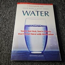 Batmanghelidj, Fereydoon : Your Bodys Many Cries for Water