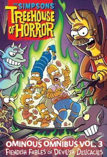 The Simpsons Treehouse of Horror Ominous Omnibus Vol. 3: Fiendish Fables of: New