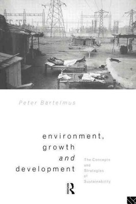 Environment, Growth and Development: The Concepts and Strategies of Sustainabili
