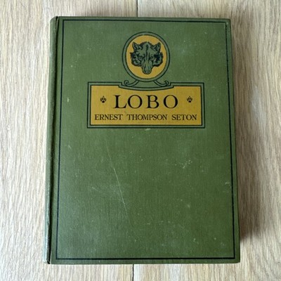 Lobo by Ernest Thompson Seton Hodder & Stoughton Wild Animals I Have Known