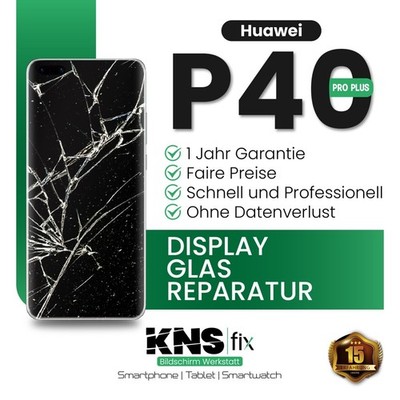 Huawei P40 Pro Plus Frontglas Reparatur Displayglas Tausch   24 Stunden