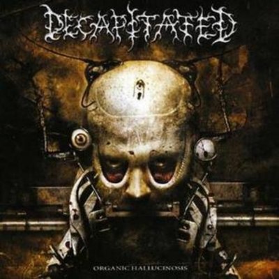 Decapitated Organic Hallucinosis (CD) Album