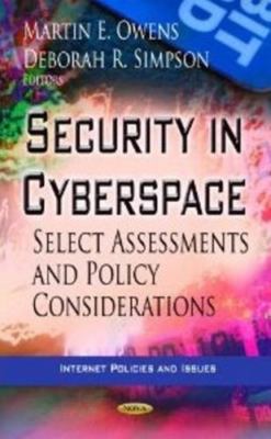 Security in Cyberspace : Select Assessments and Policy Considerations, Hardco...