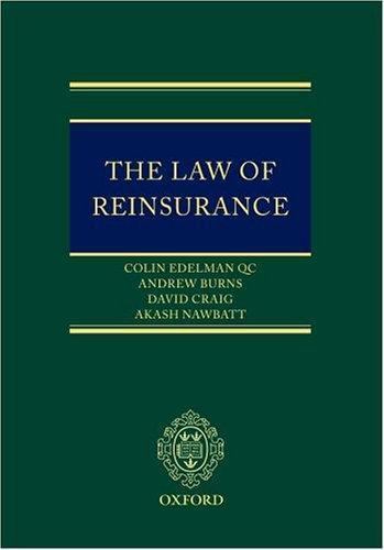 The Law of Reinsurance by Andrew Burns, Colin Edelman, David Craig and ...