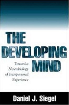 The Developing Mind: How Relationships and the Brain Interact  ,
