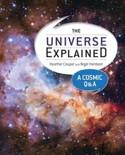 The Universe Explained: A Cosmic Q and A, Nigel Henbest