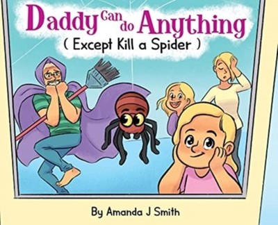 DADDY CAN DO ANYTHING (EXCEPT KILL A SPI by SMITH, AMANDA, J Hardback Self Help