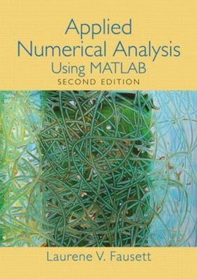 Applied Numerical Analysis Using MATLAB Hardcover Laurene V. Faus