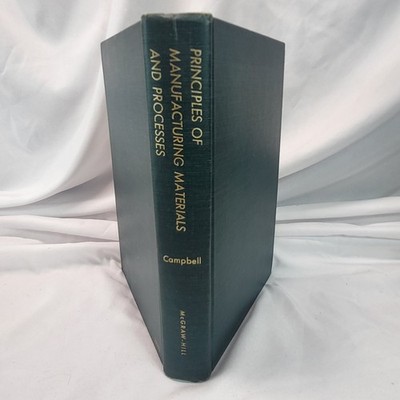 Principles of Manufacturing Materials & Processes Campbell 1961 Engineering HC