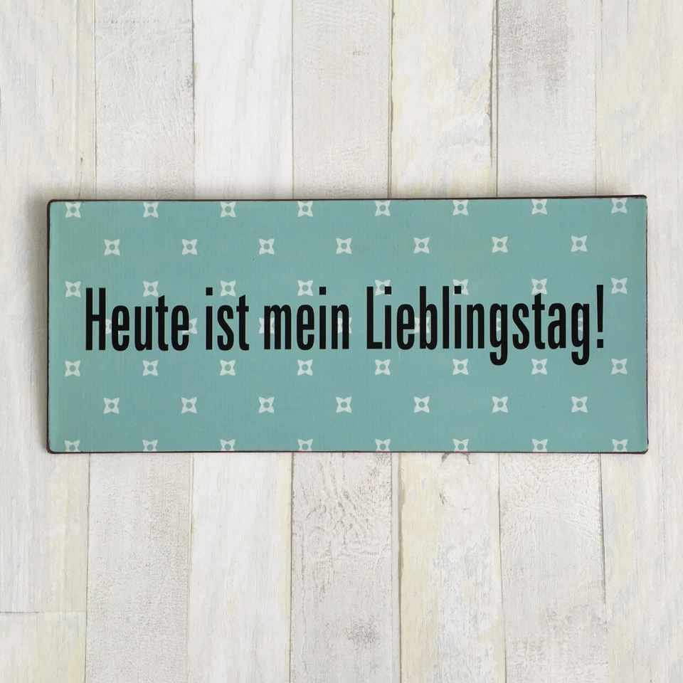 Blechschild - HEUTE IST MEIN LIEBLINGSTAG - Wandschild im Vintage Look - Bild 2 von 4