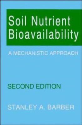 Barber - Soil Nutrient Bioavailability  A Mechanistic Approach - New h - X555z