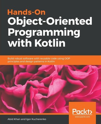 Hands-On Object-Oriented Programming with Kotlin | Igor Kucherenko (u. a.)