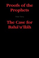 Proofs Of The Prophets--The Case For Baha'u'Llah Peter Terry Taschenbuch 2009