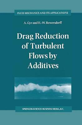 Drag Reduction of Turbulent Flows by Additives (Fluid Mechanics and Its Applica