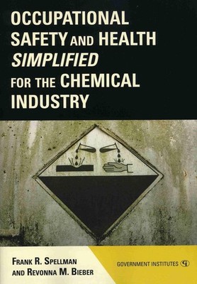 Occupational Safety and Health Simplified for the Chemical Industry by Frank R. 