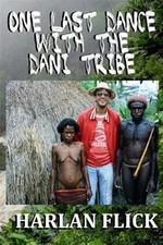 One Last Dance With the Dani Tribe, Paperback by Flick, Harlan, Like New Used...