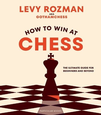 Levy Rozman GothamChess How to Win At Chess (Gebundene Ausgabe)