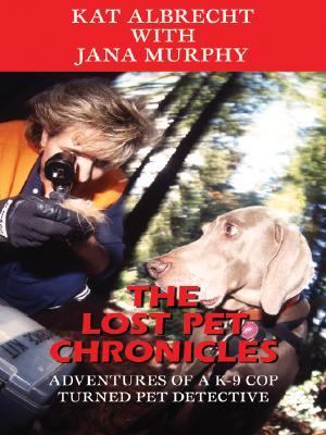 Lost Pet Chronicles by Jana Murphy and Kat Albrecht (2004, Hardcover ...