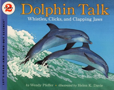 Dolphin Talk : Whistles, Clicks, and Clapping Jaws Paperback Wend