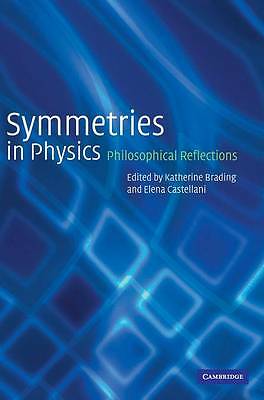Symmetries in Physics Philosophical Reflections Brading Castellani Hardback