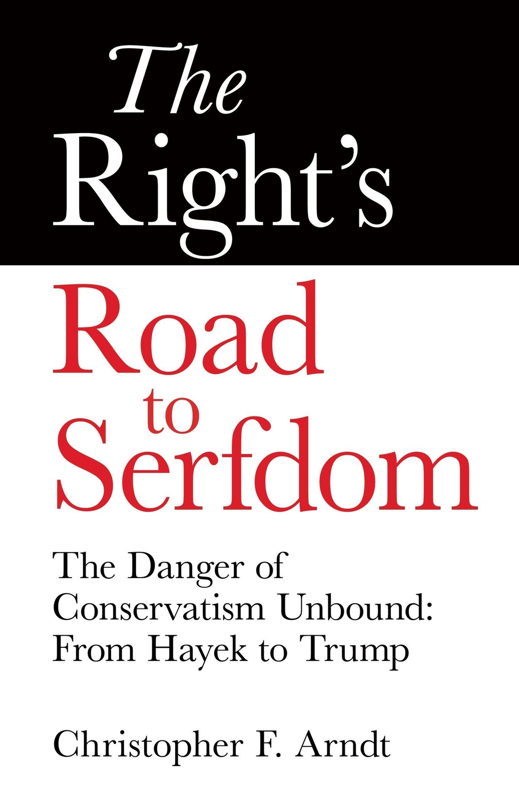 Thumbnail - Christopher Favrot Arndt | The Right's Road To Serfdom | Taschenbuch |