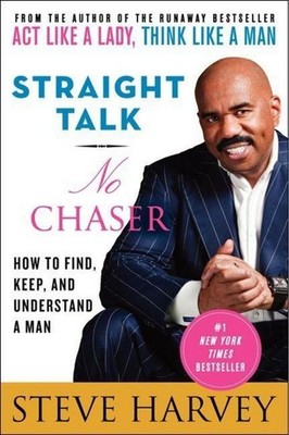 Straight Talk, No Chaser Steve Harvey