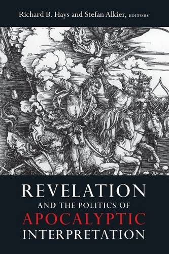 Revelation and the Politics of Apocalyptic Interpretation Hays Alkier Paperback