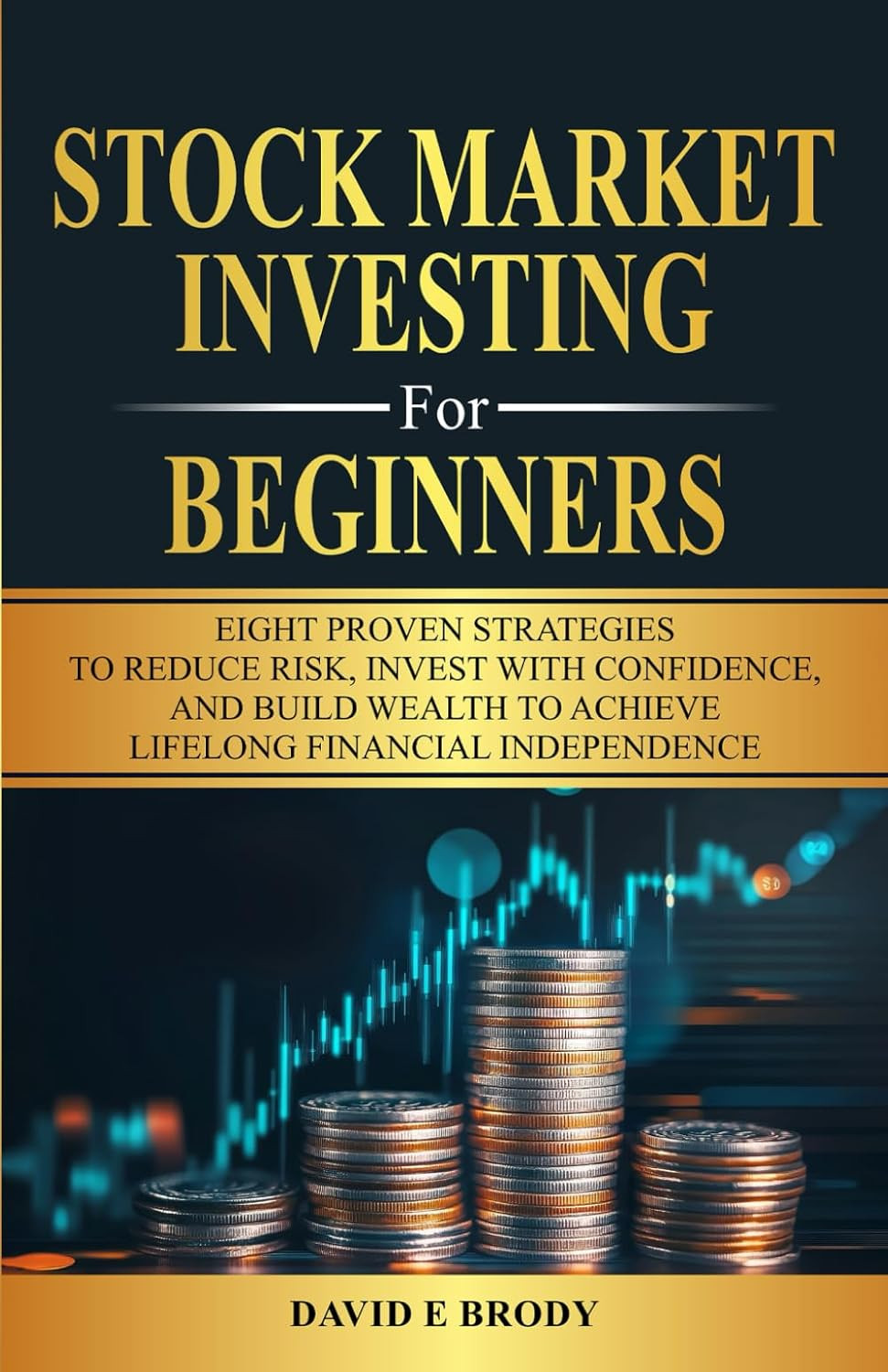 Stock Market Investing For Beginners: Eight Proven Strategies To Reduce Risk, In