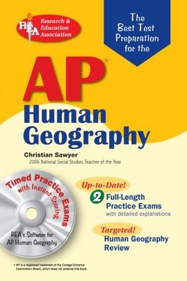 AP HUMAN GEOGRAPHY W/ -ROM (REA) - THE BEST TEST PREP By Christian Sawyer