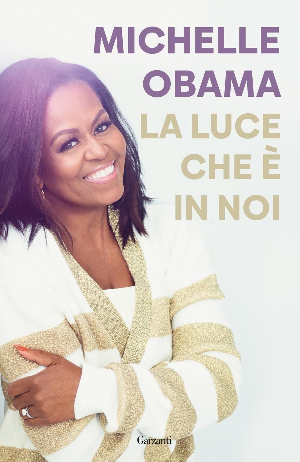 Libri Michelle Obama - La Luce Che E In Noi