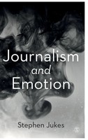 Stephen Jukes | Journalism And Emotion | Buch | Englisch (2020)