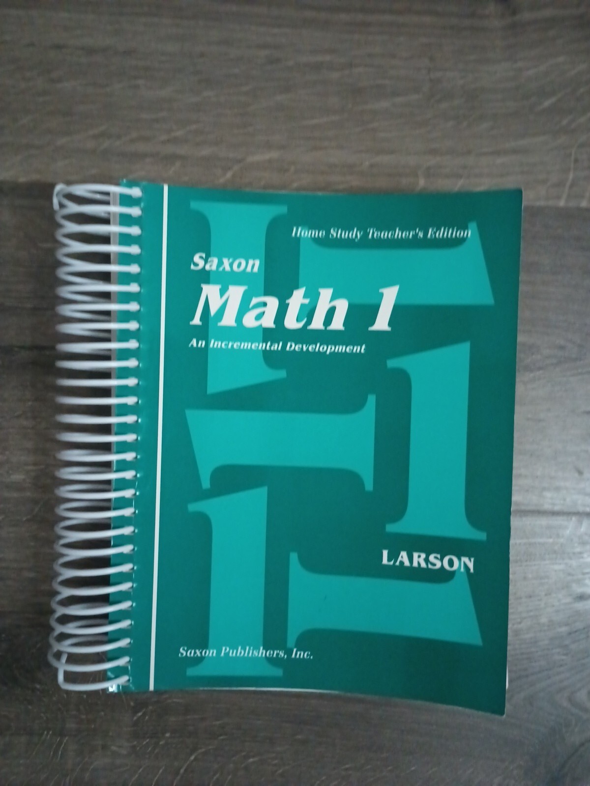Saxon Math 1 An Incremental Development: Home Study Teachers Edition ...