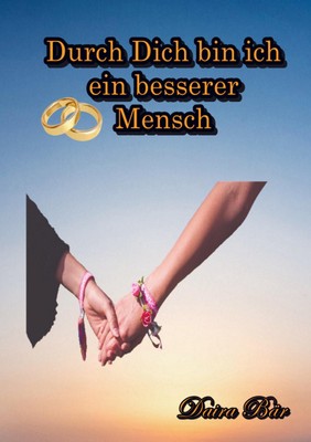 Durch Dich bin ich ein besserer Mensch Odine und Amelie - Liebe mal anders Bär