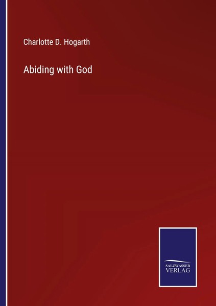 Charlotte D. Hogarth | Abiding With God | Taschenbuch | Englisch (2022)-image