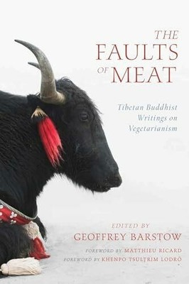 The Faults of Meat: Tibetan Buddhist Writings on Buch Wisdom Publications