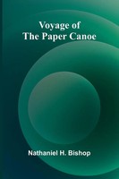 Voyage Of The Paper Canoe | Nathaniel H. Bishop | Taschenbuch | Englisch | 2024
