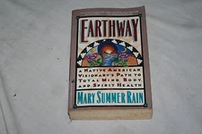 Earthway : A Native American Visionary's Path to Total Mind, Body, and Spirit...