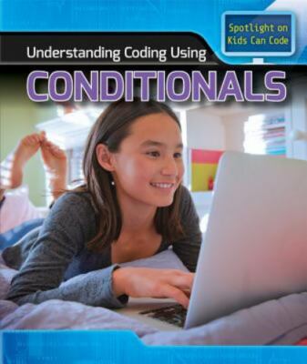 Understanding Coding Using Conditionals by Harris Ph. D., Patricia