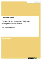 Der FachkräFtemangel Als Folge Des Demografischen Wandels Eine Kritische Analyse