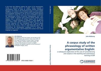 A corpus study of the phraseology of written argumentative English: | McKenny